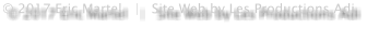 © 2017 Eric Martel   |   Site Web by Les Productions Adi